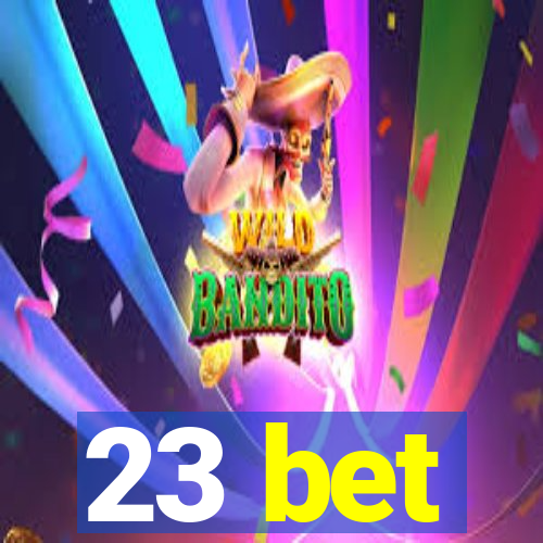 23 bet