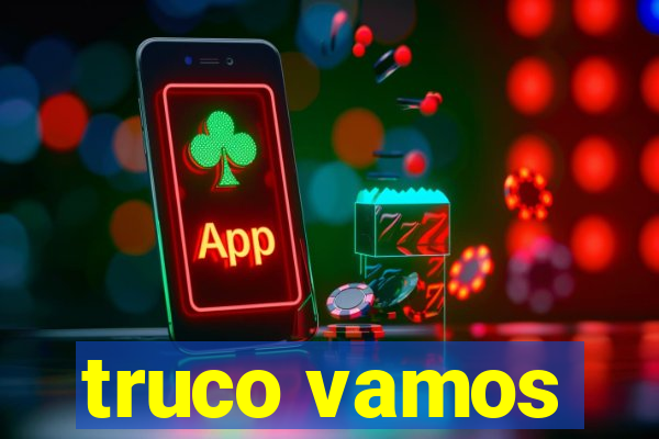 truco vamos