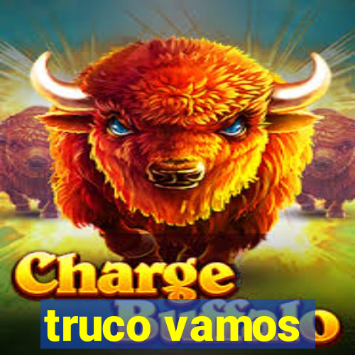 truco vamos