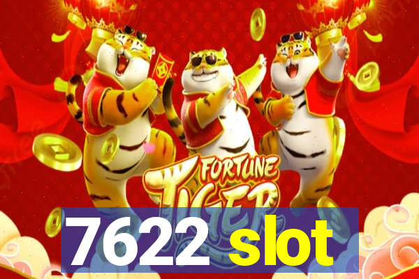 7622 slot