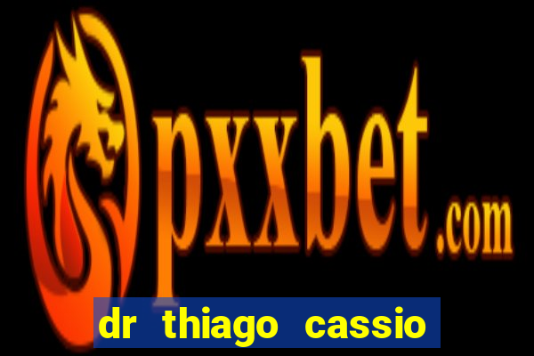 dr thiago cassio santos walmsley de lucena