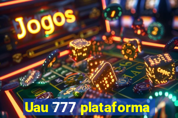 Uau 777 plataforma