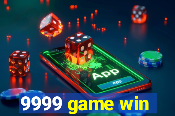 9999 game win
