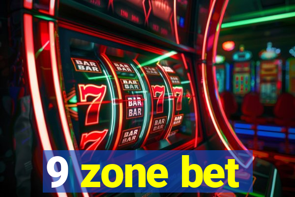9 zone bet