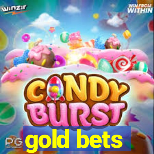 gold bets