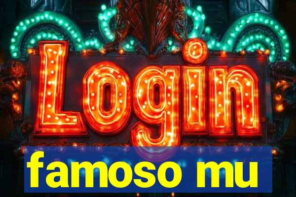 famoso mu