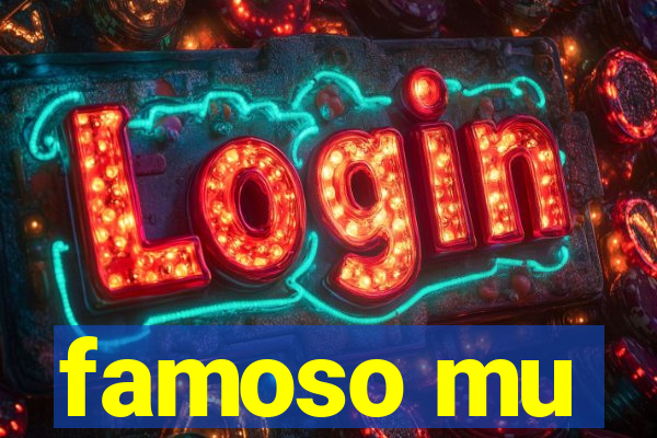 famoso mu