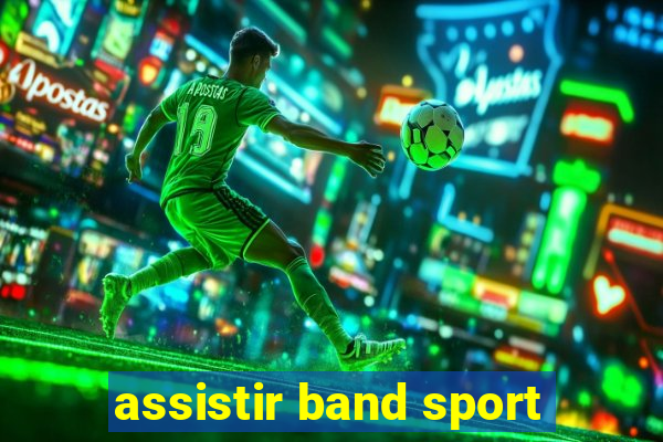 assistir band sport