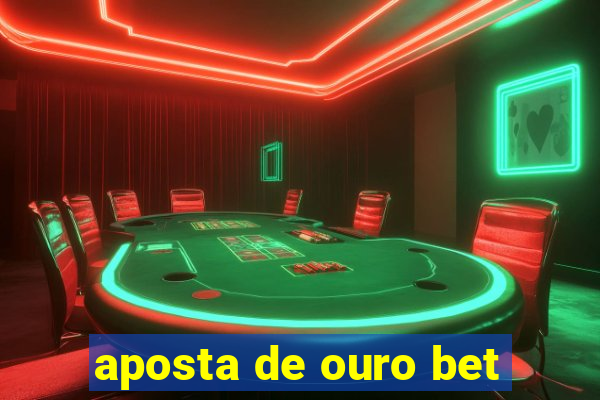 aposta de ouro bet