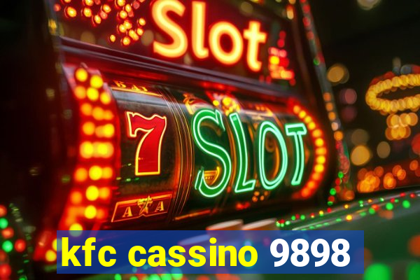 kfc cassino 9898