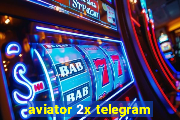 aviator 2x telegram