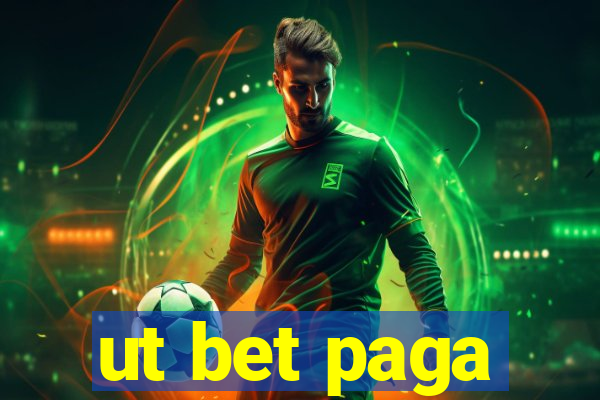 ut bet paga