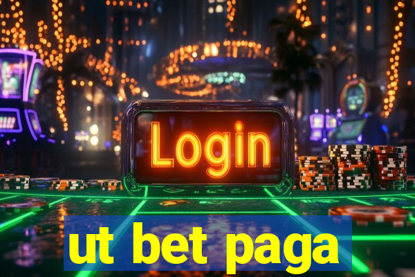 ut bet paga
