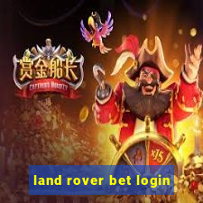 land rover bet login