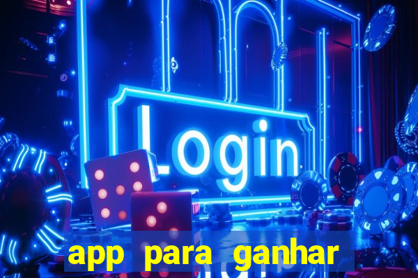 app para ganhar dinheiro de verdade pelo pix