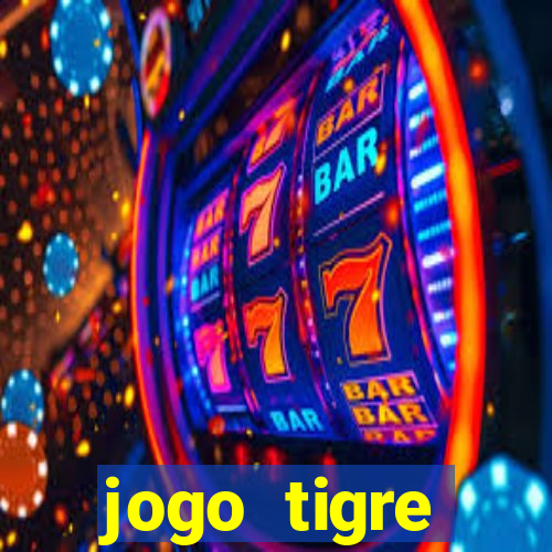 jogo tigre plataforma nova