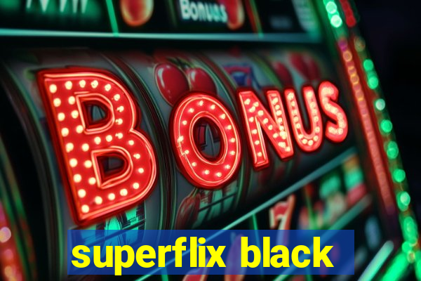 superflix black