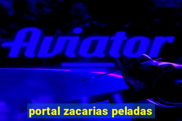 portal zacarias peladas