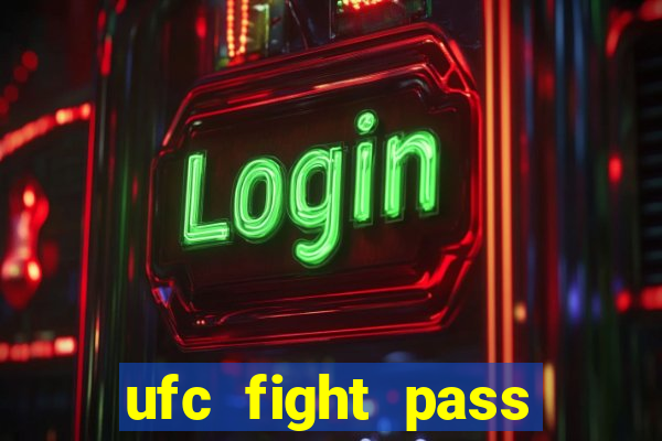 ufc fight pass assistir online