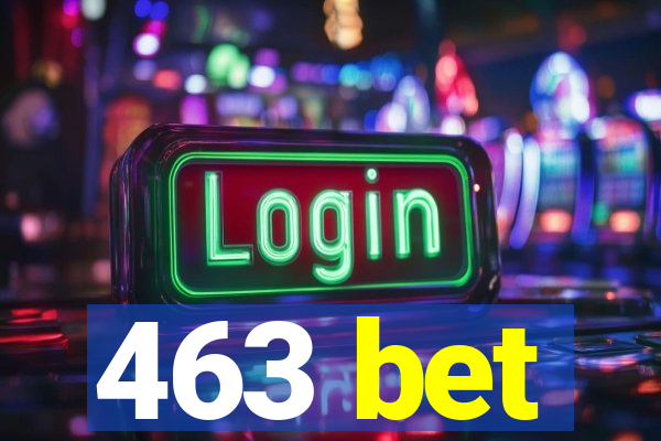 463 bet