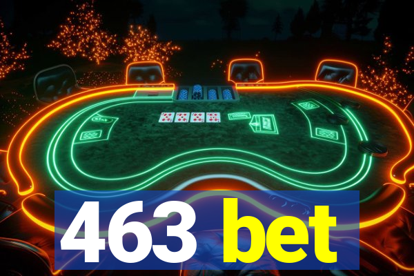 463 bet