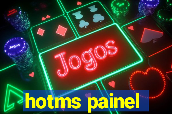 hotms painel