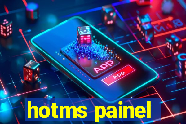 hotms painel