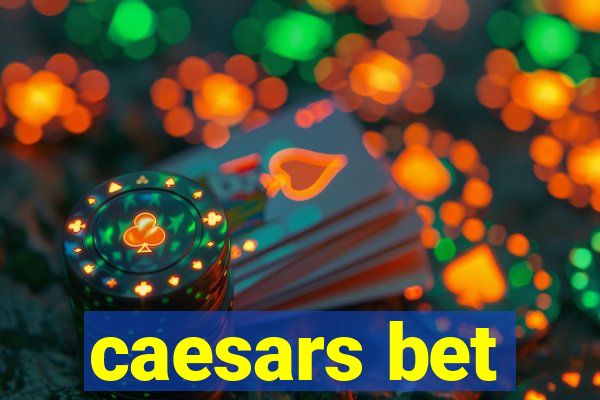 caesars bet