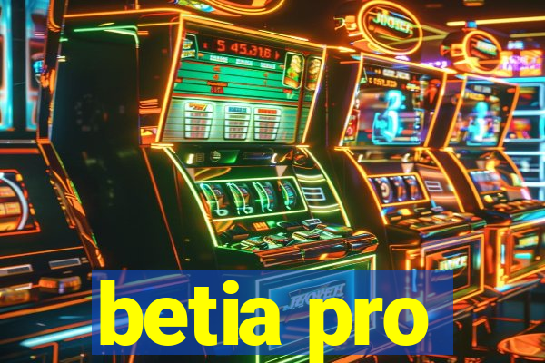 betia pro