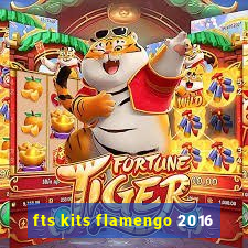 fts kits flamengo 2016