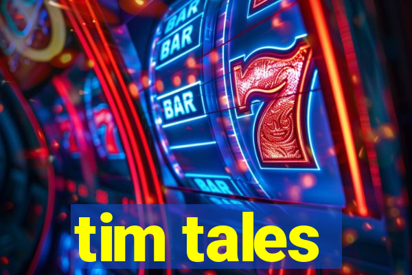 tim tales