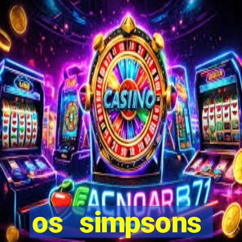 os simpsons completo dublado
