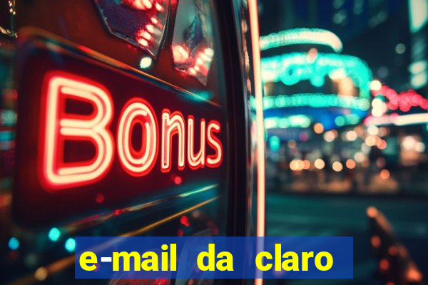 e-mail da claro para enviar comprovante de pagamento