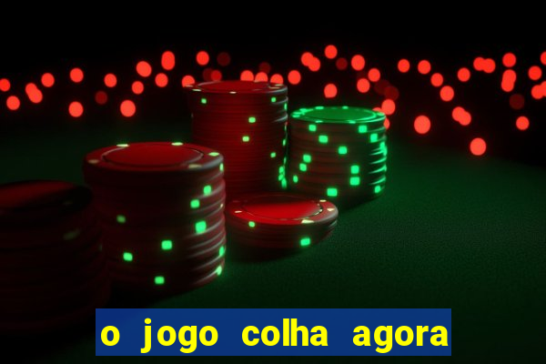 o jogo colha agora paga mesmo