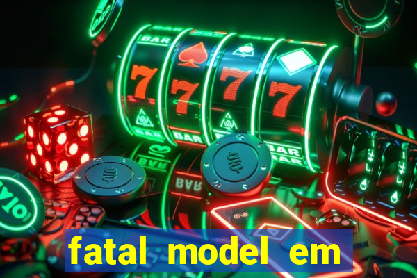 fatal model em paulo afonso