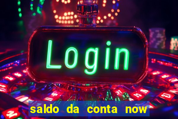 saldo da conta now big win