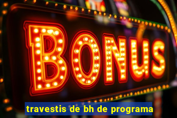 travestis de bh de programa