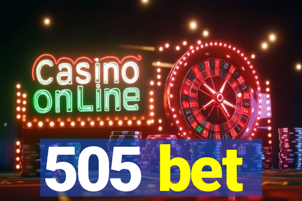 505 bet