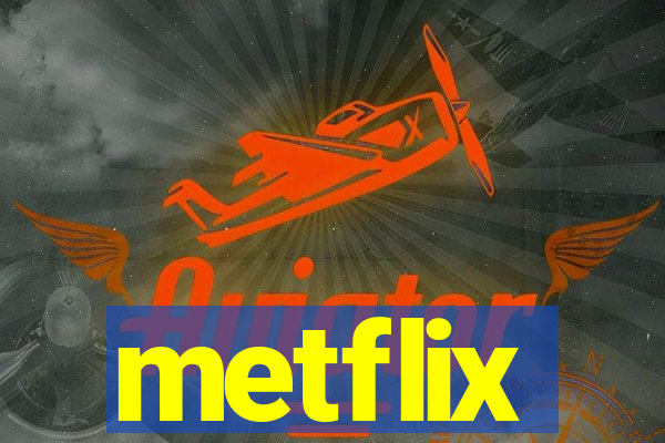 metflix