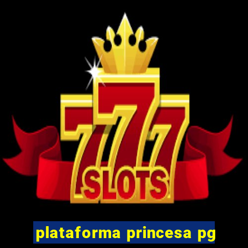 plataforma princesa pg