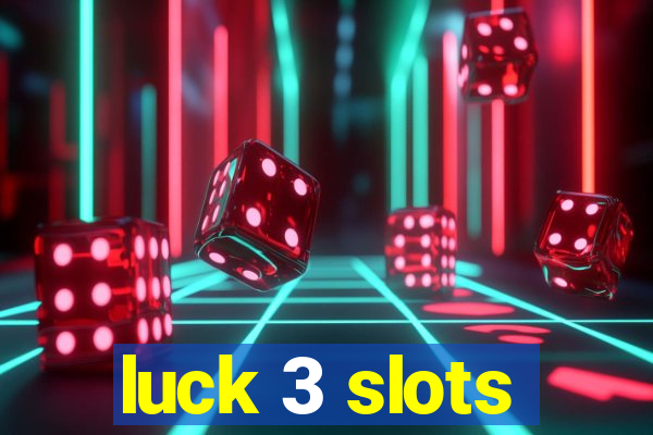 luck 3 slots