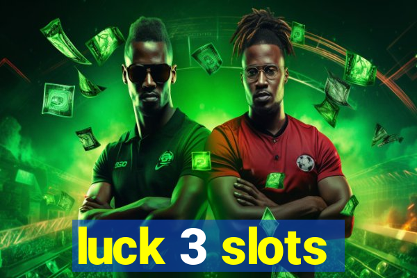 luck 3 slots