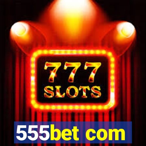 555bet com