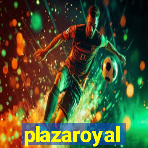 plazaroyal