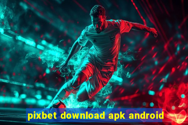 pixbet download apk android