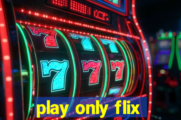 play only flix