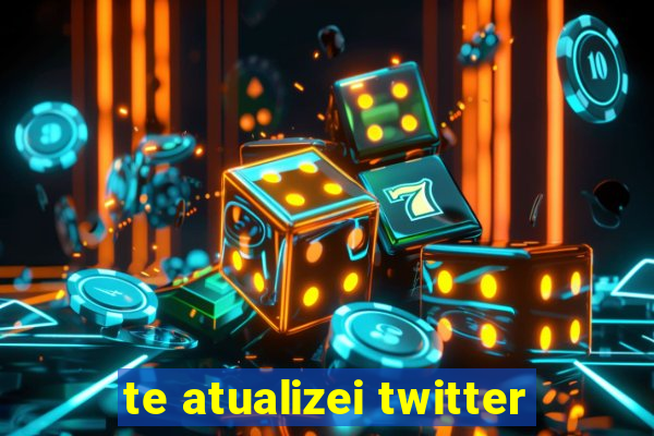 te atualizei twitter