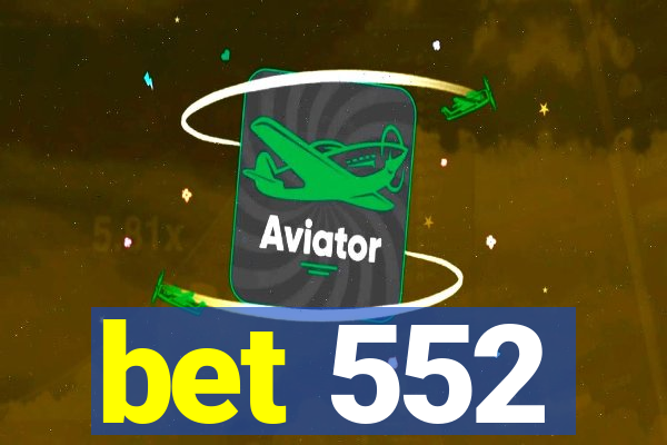 bet 552