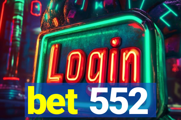 bet 552