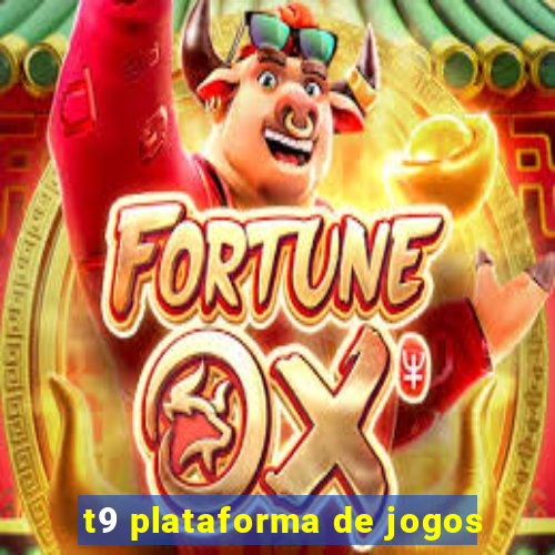 t9 plataforma de jogos
